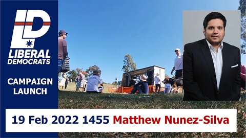19 Feb 2022 1455 - Liberal Democrats Campaign Launch 14: Matthew Nunez-Silva