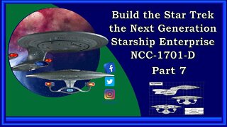 Star Trek the Next Generation Starship Enterprise NCC-1701-D Build - Part 7