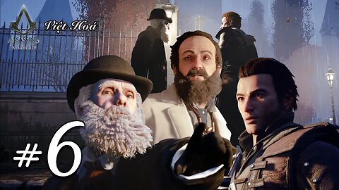 Assassin's Creed Syndicate Việt Hoá - Tập 6 - Quá Liều, Chơi Bằng Đôi Tai