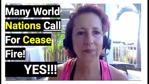 World Nations Call For Cease Fire!