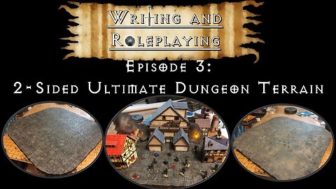 Writing and Roleplaying - Episode 3: Ultimate Dungeon Terrain (Cave/Castle)