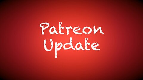 2019-0423 - CRP Patreon Exclusive: Patreon Update