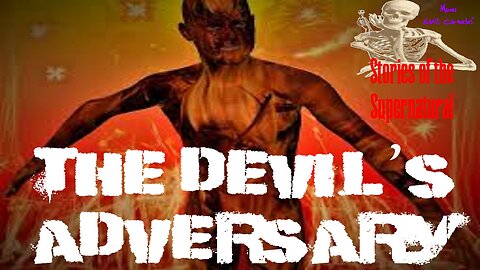 The Devil's Adversary | Interview with Bill Bean | Stories of the Supernatural