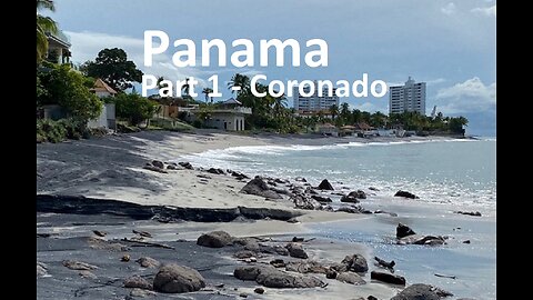 Panama - Part 1 - Coronado 2021