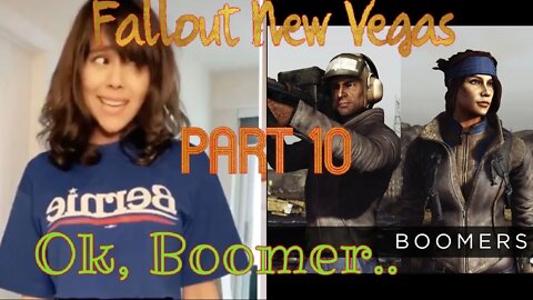 Fallout New Vegas Part 10: Ok, Boomer..