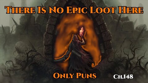 There is no Epic loot here, only puns Ch.148 (Narrating a WebNovel \ Dungeon Core \ Fantasy)