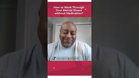 How To Work Through Your Mental Illness Without Medication?