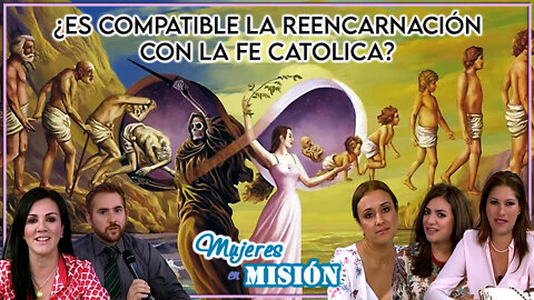 ¿Es compatible la reencarnación con la fe católica? - Mujeres en misión