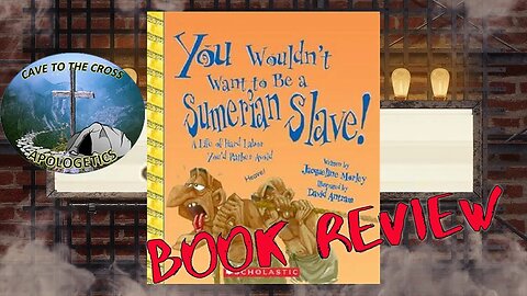 Book Review - You Wouldn't Want to Be a Sumerian Slave! By Jacqueline Morley