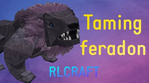 RLCraft - How to tame a Feradon