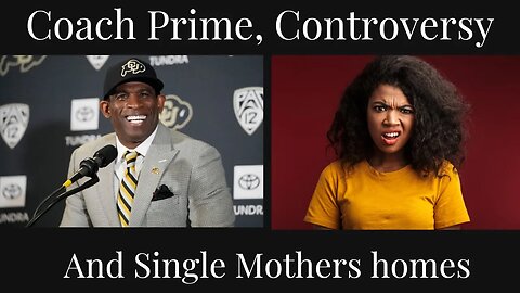 Coach Prime, Controversy and Single Mother Homes