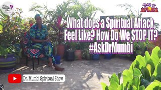 What Does a Spiritual Attack Feel Like? How Do We Stop It? || Ask Dr Mumbi