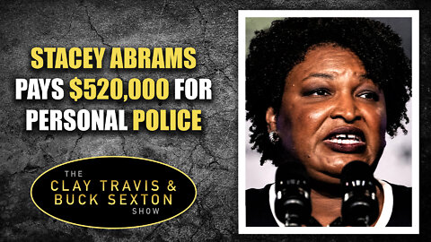 Stacey Abrams Pays $520,000 for Personal Police