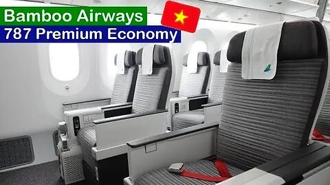 BAMBOO AIRWAYS 787 PREMIUM ECONOMY: Ho Chi Minh to Hanoi