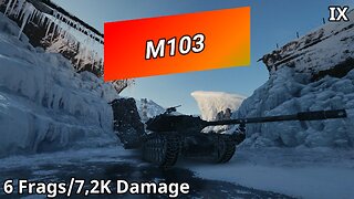 M103 (6 Frags/7,2K Damage) | World of Tanks