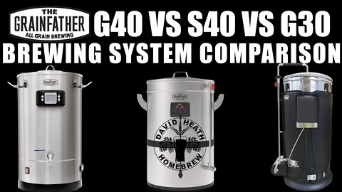 Grainfather G40 Vs S40 Vs G30 Comparison For Homebrewers