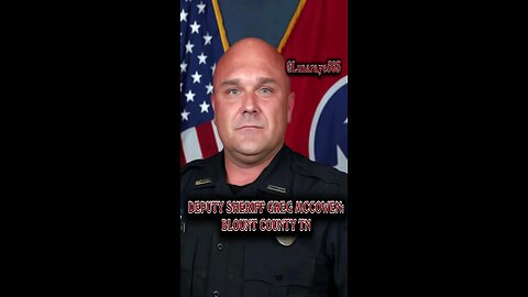 Sheriff Deputy Greg McCowan: Blount County TN