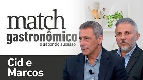 CID E MARCOS - PODCAST MATCH GASTRONÔMICO #08