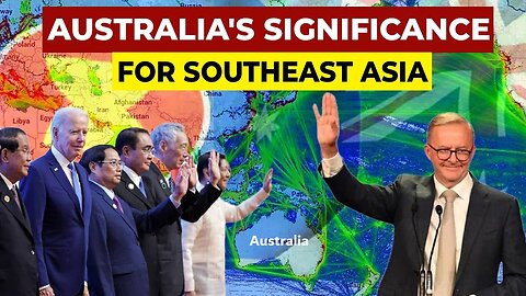 Australia’s Geostrategic Significance for Southeast Asia!