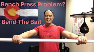 Bench Press Problem? “Bend the Bar!”