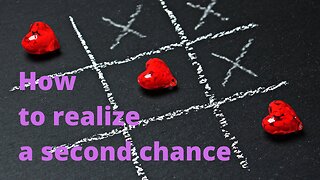 How to realize a second chance !!!