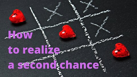 How to realize a second chance !!!