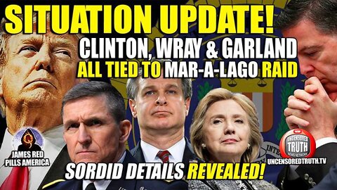 Situation Update! Clinton, Garland, Wray, Comey All Tied To Maralago Raid! Sordid Details Revealed!