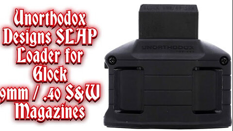 Unorthodox Designs SLAP Loader for Glock 9mm / .40 S&W Magazines