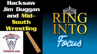 Ring Into Focus - Hacksaw Jim Duggan and Mid-South Wrestling