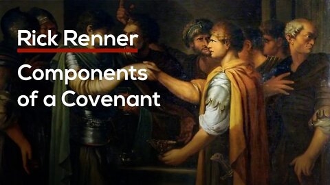 Components of a Covenant — Rick Renner