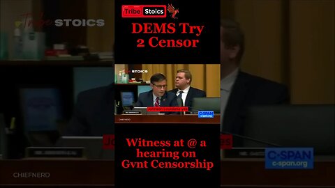 Dems Try 2 Censor Witness @ a Hearing On Government Censorship!!!