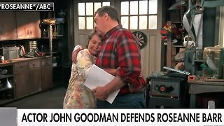John Goodman defends Roseanne Barr: She's not racist