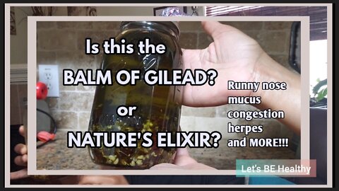 IS THIS THE BALM OF GILEAD? OR NATURE'S ELIXIR?