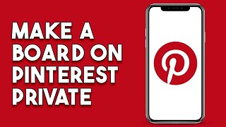How To Make A Board On Pinterest Private (2023)