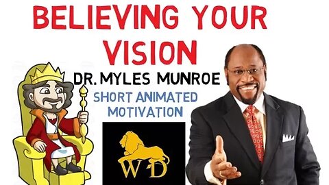 Myles Munroe - Believe Your VISION (Most Touching Message)
