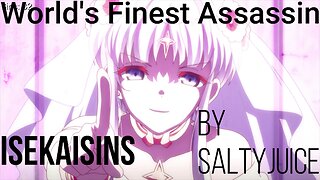 IsekaiSins World's Finest Assassin (Part 1)