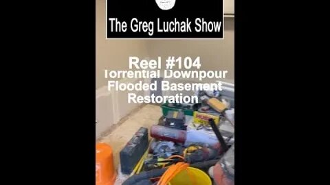 Reel #104 A Torrential Downpour Flooded Basement Restoration Part Six