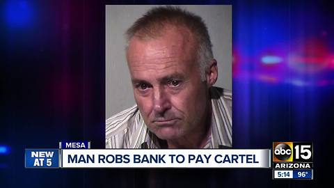 Man robs Mesa bank to pay debt to Mexican cartel
