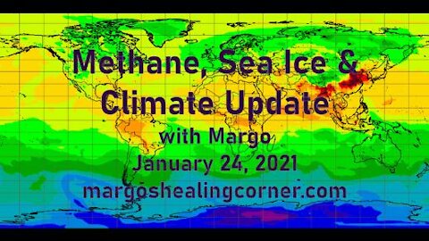 Methane, Sea Ice & Climate Update with Margo (Jan. 24, 2021)