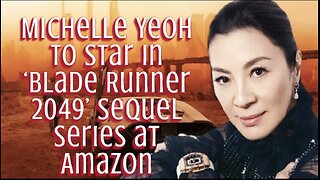 Michelle Yeoh to Star in ‘Blade Runner 2049’ Sequel Series at Amazon