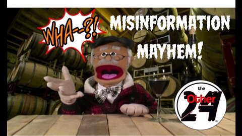 Misinformation Mayhem - the Other 24 Report w Seymour Guff (Candid Puppet News - Episode 002)
