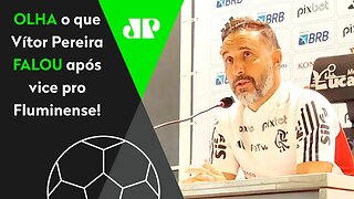 "SINCERAMENTE, hoje eu..." OLHA o que Vítor Pereira FALOU após VICE do Flamengo pro Fluminense!