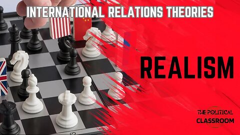 How Realism in International Relations Shapes the World!