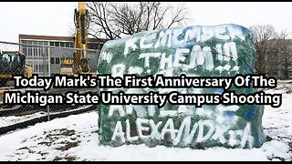 Today Mark's The First Anniversary Of The Michigan State University Campus Shooting