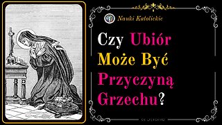 Czy ubiór może być przyczyną grzechu? | 06 Listopad