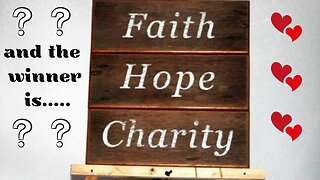 Faith, Hope and Charity - and the winner is........