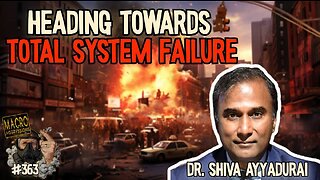 #363: Heading Towards Total System Failure | Dr. Shiva Ayyadurai