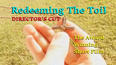 Redeeming The Toil | Director's Cut | The Award Winning Short Film | 2022