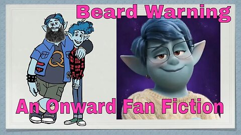 Beard Warning An Onward Fan Fiction 😂