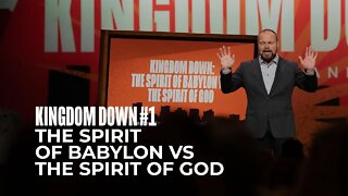 Kingdom Down #1 - The Spirit of Babylon vs The Spirit of God